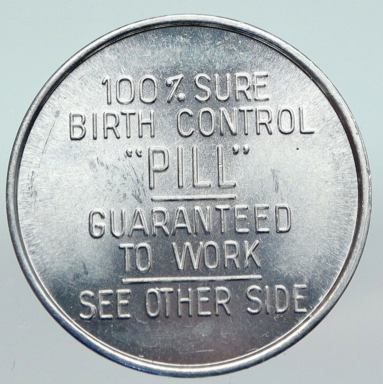 1934 USA UNITED STATES Birth Control 100% SURE WORK Aluminum Token Coin i90603